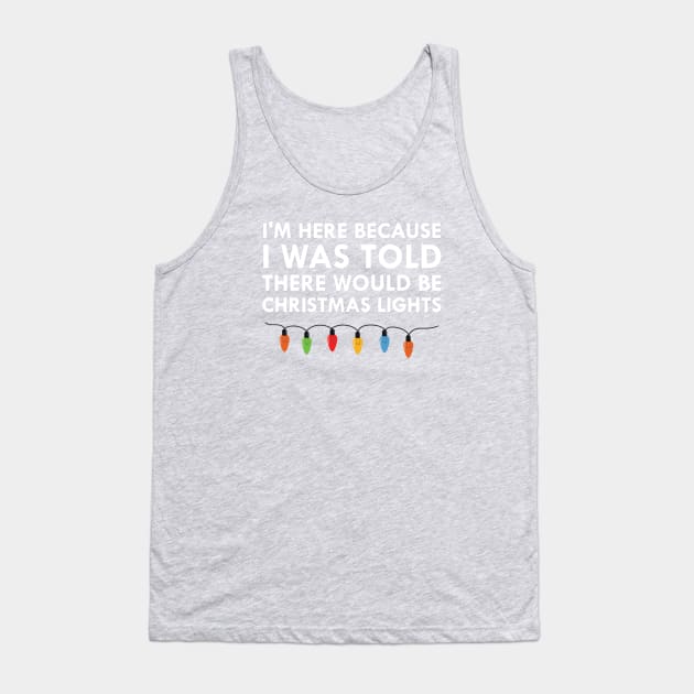 I Was Told There Would Be Christmas Lights Tank Top by FlashMac